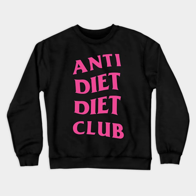 Anti Diet Diet Club Pink Logo Crewneck Sweatshirt by toosweetinc